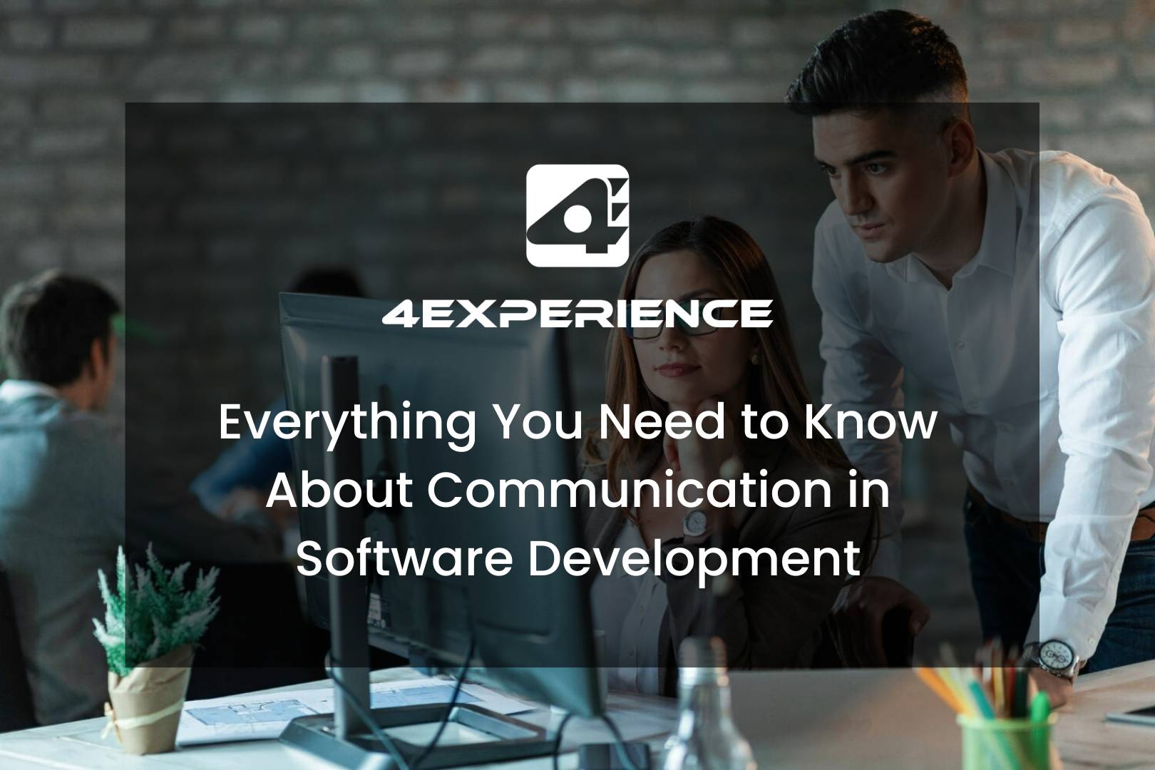A Guide To Effective Communication In Software Development