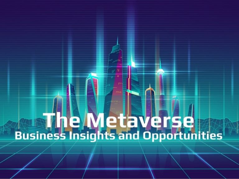 The Metaverse - Business Insights and Opportunities.